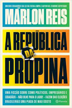 A República da Propina: uma Ficção Sobre Como Políticos Empresários