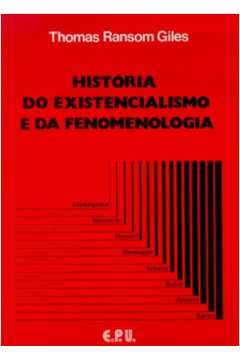 História do Existencialismo e da Fenomenologia