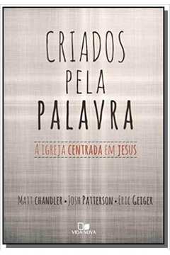CRIADOS PELA PALAVRA: A IGREJA CENTRADA EM JESUS