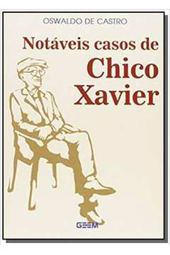 NOTAVEIS CASOS DE CHICO XAVIER