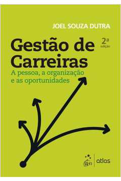 Gestao De Carreiras - A Pessoa, A Organizacao E As Oportunidades - 2ª Ed