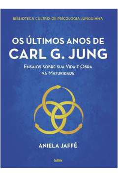 Os Ultimos Anos De Carl G. Jung