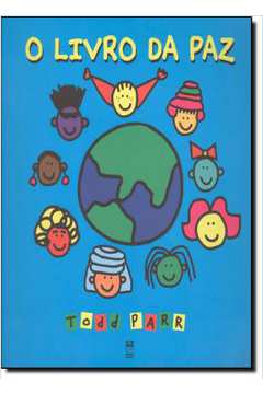 Livro O Livro Da Paz Todd Parr Estante Virtual