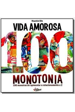 VIDA AMOROSA: 100 MONOTONIA