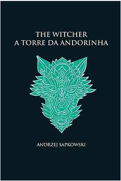 A Torre da Andorinha - the Witcher - a Saga do Bruxo Geralt de Rívia