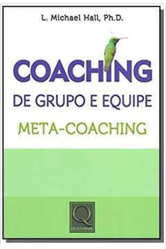 COACHING DE GRUPO E EQUIPE: META-COACHING