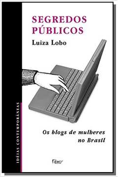 SEGREDOS PUBLICOS: OS BLOGS DE MULHERES NO BRASIL