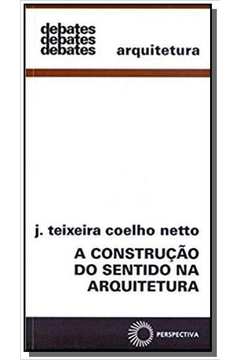 CONSTRUCAO DO SENTIDO NA ARQUITETURA, A - VOL.144