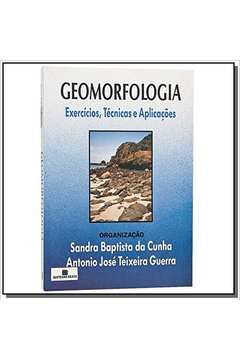 GEOMORFOLOGIA - EXERCICIOS, TECNICAS E APLICACOES