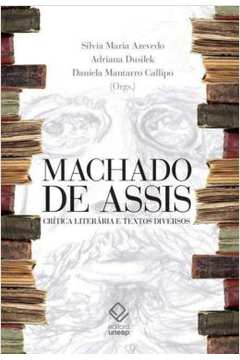 Machado De Assis: Critica Literaria E Textos Diversos