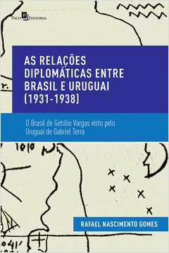 As Relações Diplomáticas Entre Brasil e Uruguai (1931-1938)